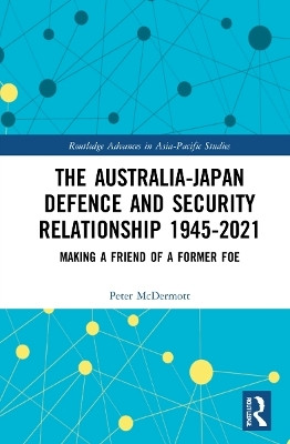 The Australia-Japan Defence and Security Relationship 1945-2021(English, Paperback, McDermott Peter)