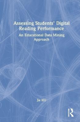 Assessing Students' Digital Reading Performance(English, Hardcover, HU Jie)