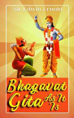 BHAGAVAD GITA AS IT IS Illustrated (Bestseller Book by Edwin Arnold) All Time Most Demanding International Books Classic Collection  - Best Book to Read | All Time Best Seller | Best Books Ever(Paperback, Edwin Arnold)