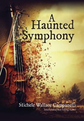 A Haunted Symphony(English, Hardcover, Campanelli Michele)