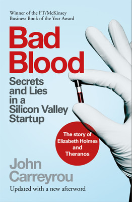 Bad Blood*  - Secrets and Lies in a Silicon Valley Startup(Paperback, John Carreyrou)