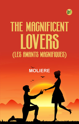 The Magnificent Lovers (Les Amants magnifiques)(Paperback, Moliere)