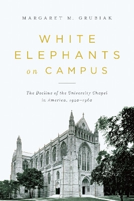White Elephants on Campus(English, Paperback, Grubiak Margaret)