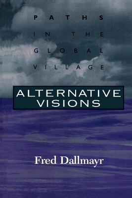 Alternative Visions(English, Paperback, Dallmayr Fred)