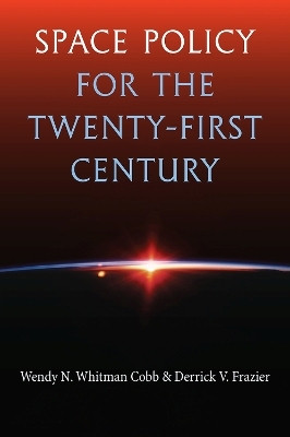 Space Policy for the Twenty-First Century(English, Hardcover, Cobb Wendy N. Whitman)