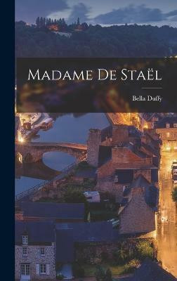Madame de Stael(English, Hardcover, Duffy Bella)