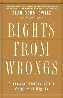 Rights from Wrongs(English, Paperback, Dershowitz Alan)