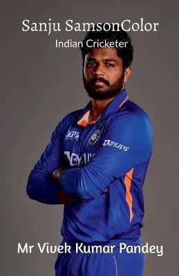 Sanju Samson Color  - Indian Cricketer(English, Paperback, Pandey Vivek)