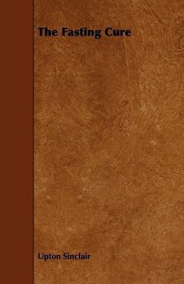 The Fasting Cure(English, Paperback, Sinclair Upton)