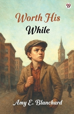 Worth His While (Edition1)(English, Paperback, Blanchard Amy E)