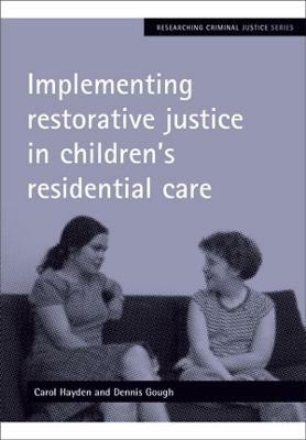 Implementing restorative justice in children's residential care(English, Paperback, Hayden Carol)