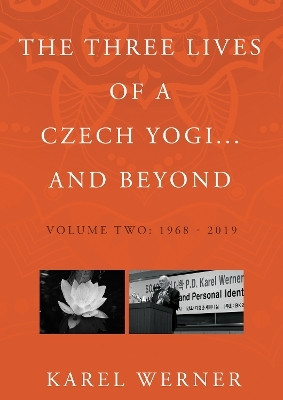The Three Lives of a Czech Yogi and Beyond(English, Hardcover, Werner Karel)