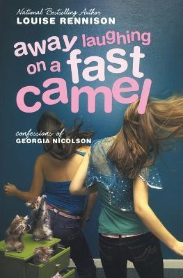Away Laughing on a Fast Camel  - Even More Confessions of Georgia Nicolson(English, Paperback, Rennison Louise)