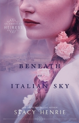 Beneath an Italian Sky(English, Paperback, Henrie Stacy)