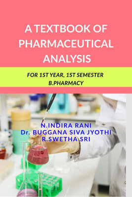A TEXTBOOK OF PHARMACEUTICAL ANALYSIS  - FOR 1ST YEAR, 1ST SEMESTER B.PHARMACY(English, Hardcover, N.INDIRA RANI)