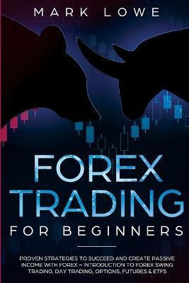 Forex Trading for Beginners(English, Paperback, Lowe Mark)
