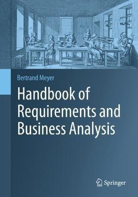 Handbook of Requirements and Business Analysis(English, Paperback, Meyer Bertrand)