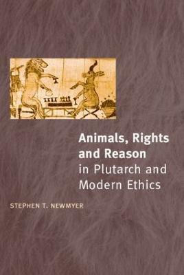 Animals, Rights and Reason in Plutarch and Modern Ethics(English, Paperback, Newmyer Stephen T.)