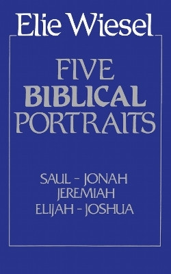 Five Biblical Portraits(English, Hardcover, Wiesel Elie)