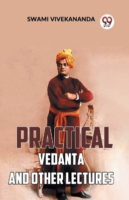 Practical Vedanta And Other Lectures(English, Paperback, Vivekananda Swami)