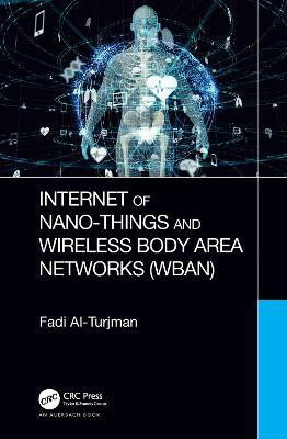 Internet of Nano-Things and Wireless Body Area Networks (WBAN)(English, Hardcover, Al-Turjman Fadi)