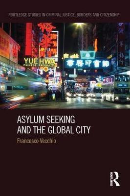 Asylum Seeking and the Global City(English, Paperback, Vecchio Francesco)