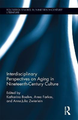 Interdisciplinary Perspectives on Aging in Nineteenth-Century Culture(English, Paperback, unknown)