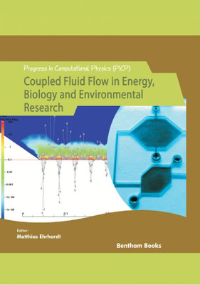 Progress in Computational Physics (PiCP) Volume 2 Coupled Fluid Flow in Energy Biology and Environmental Research(Hardcover, Matthias Ehrhardt)