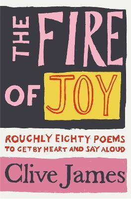 The Fire of Joy(English, Paperback, James Clive)