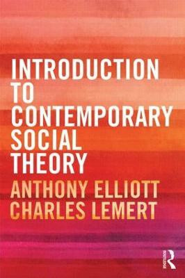Introduction to Contemporary Social Theory(English, Paperback, Elliott Anthony)