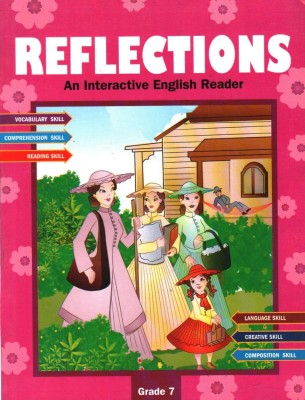 REFLECTIONS GRADE 7 
AN INTERACTIVE ENGLISH READER(Paperback, GENERIC)