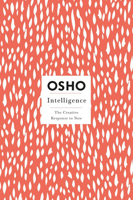 Intelligence : The creative response to now(Paperback, Osho)