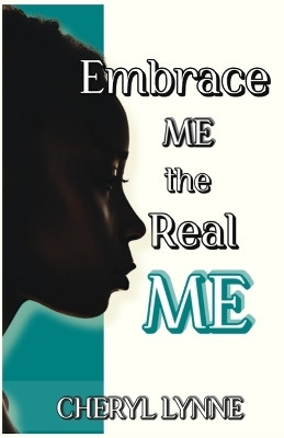 Embrace ME, the Real ME(English, Paperback, Lynne Cheryl)