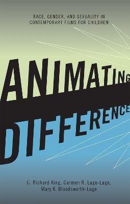 Animating Difference(English, Hardcover, King C. Richard)