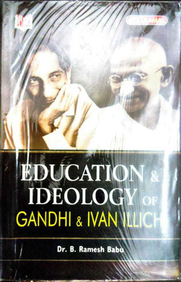 Education & Ideology of Gandhi & Ivan Illich(Paperback, Dr B Ramesh Babu)