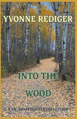 Into the Wood(English, Paperback, Rediger Yvonne)