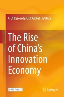 The Rise of China's Innovation Economy(English, Hardcover, CICC Research, CICC Global Institute)