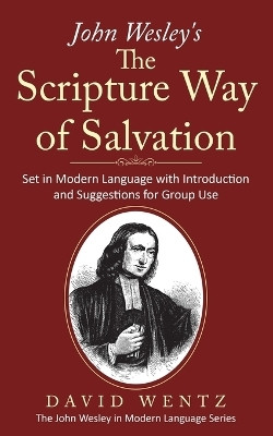 John Wesley's The Scripture Way of Salvation(English, Paperback, Wentz David)