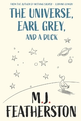 The Universe, Earl Grey, and a Duck(English, Paperback, Featherston M J)