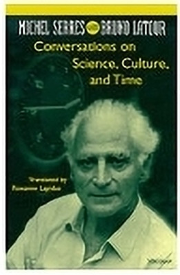 Conversations on Science, Culture, and Time(English, Paperback, Serres Michel)