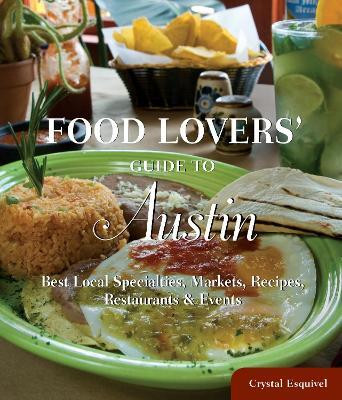 Food Lovers' Guide to (R) Austin(English, Paperback, Esquivel Crystal)