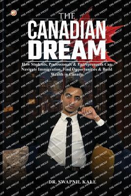 The Canadian Dream(English, Paperback, Kale Swapnil Dr)