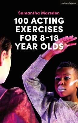 100 Acting Exercises for 8 - 18 Year Olds(English, Paperback, Marsden Samantha)