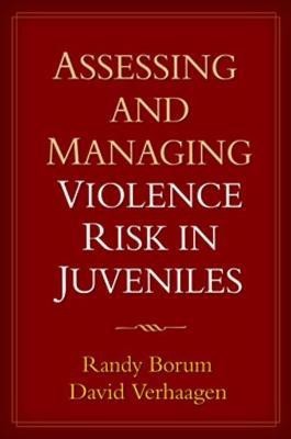 Assessing and Managing Violence Risk in Juveniles(English, Hardcover, Borum Randy)