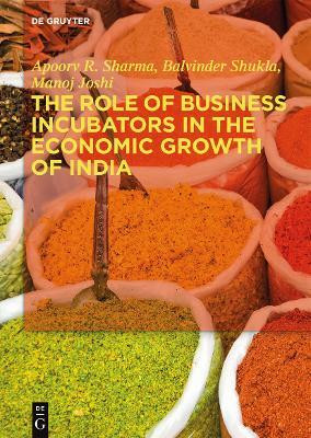 The Role of Business Incubators in the Economic Growth of India(English, Electronic book text, Sharma Apoorv R.)