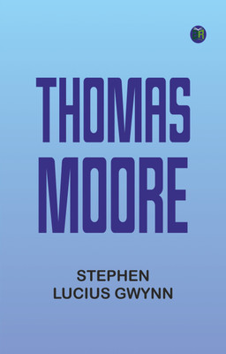 Thomas Moore(Paperback, Stephen Lucius Gwynn)