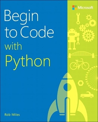 Begin to Code with Python(English, Paperback, Miles Rob)