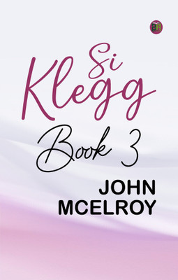 Si Klegg, Book 3(Paperback, John McElroy)