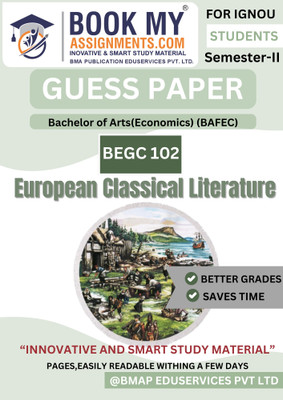 IGNOU BEGC 102 BA English Major | European Classical Literature | Latest Guess Paper Based Study Book | 80 GSM White Paper | 50-60 Pages | Question Bank Included(Paperback, BMA Publication)