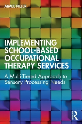 Implementing School-Based Occupational Therapy Services(English, Paperback, Piller Aimee)